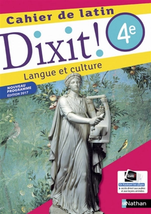 Dixit ! 4e, cahier de latin 2017 : langue et culture : nouveau programme - Thomas Bouhours