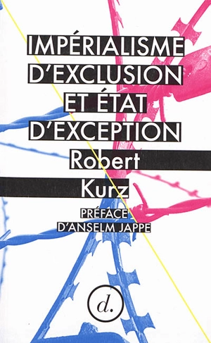 Impérialisme d'exclusion et état d'exception - Robert Kurz