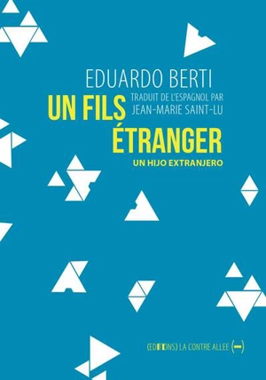 Un fils étranger. Un hijo extranjero - Eduardo Berti