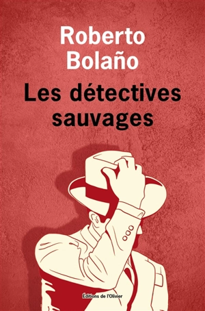 Oeuvres complètes. Vol. 5. Les détectives sauvages - Roberto Bolano