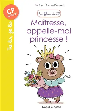 Les filous du CP. Vol. 5. Maîtresse, appelez-moi princesse ! - Mr Tan