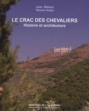 Le Crac des chevaliers (Syrie) : histoire et architecture - Jean Mesqui