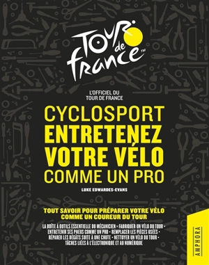 Cyclosport : entretenez votre vélo comme un pro : l'officiel du Tour de France - Luke Edwardes-Evans