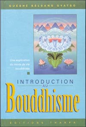 Introduction au bouddhisme : une explication du mode de vie bouddhiste - Kelsang Gyatso