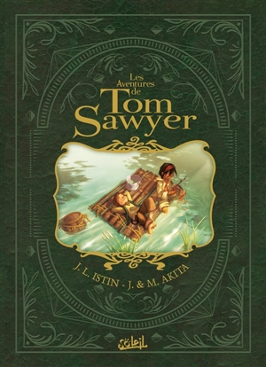 Les aventures de Tom Sawyer : l'intégrale - Jean-Luc Istin