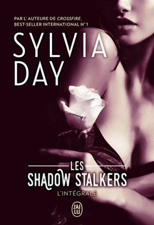 Les Shadow Stalkers : l'intégrale - Sylvia Day