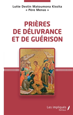 Prières de délivrance et de guérison - Lutte Destin Matoumona Kissita