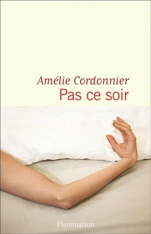 Pas ce soir - Amélie Cordonnier