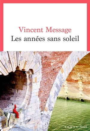 Les années sans soleil - Vincent Message