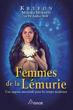 Femmes de la Lémurie : sagesse ancestrale pour les temps modernes - Kryeon (Esprit)