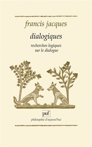 Dialogiques : recherches logiques sur le dialogue - Francis Jacques