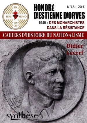 Cahiers d'histoire du nationalisme, n° 18. Honoré d'Estienne d'Orves : 1940, des monarchistes dans la Résistance - Didier Lecerf