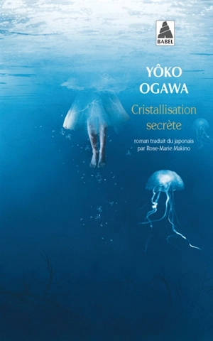 Cristallisation secrète - Yôko Ogawa