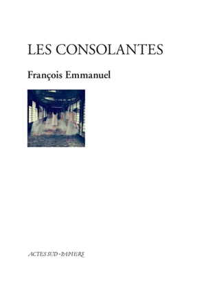 Les consolantes - François Emmanuel