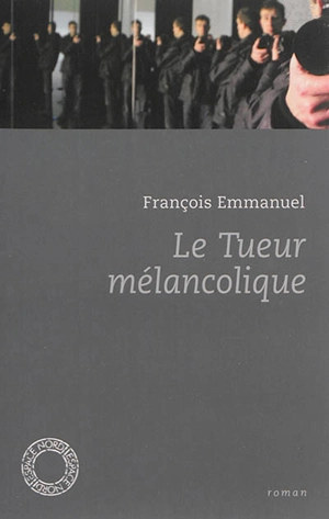 Le tueur mélancolique - François Emmanuel