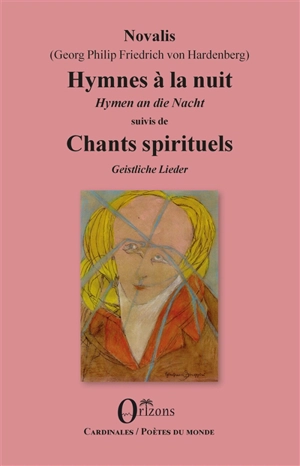 Hymnes à la nuit. Hymnen an die Nacht. Chants spirituels. Geistliche Lieder - Novalis