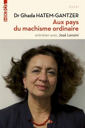 Aux pays du machisme ordinaire : entretien avec José Lenzini - Ghada Hatem-Gantzer