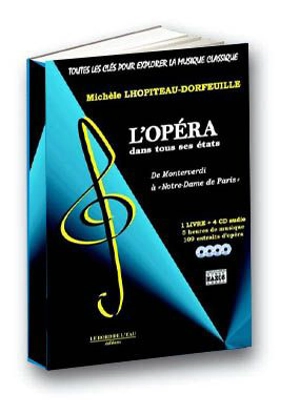 L'opéra dans tous ses états : de Monteverdi à Notre-Dame de Paris - Michèle Lhopiteau-Dorfeuille