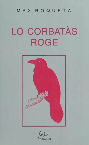 Lo corbatàs roge - Max Rouquette