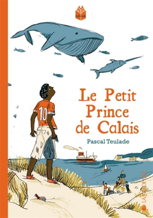 Le petit prince de Calais - Pascal Teulade