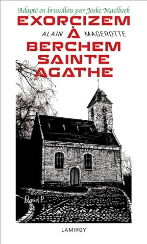 Exorcizem à Berchem-Sainte-Agathe : spitante avonteur pour avoir les poeppers de ça - Alain Magerotte