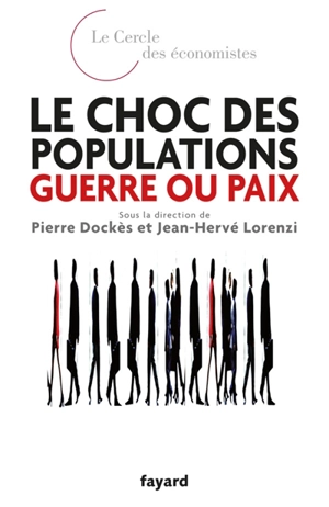 Le choc des populations : guerre ou paix - Cercle des économistes (France)