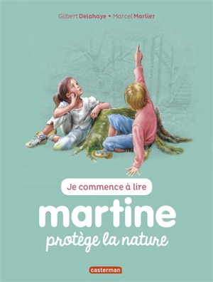 Je commence à lire avec Martine. Vol. 42. Martine protège la nature - Jean-Louis Marlier