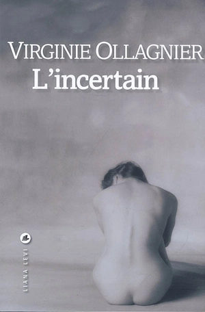 L'incertain - Virginie Ollagnier