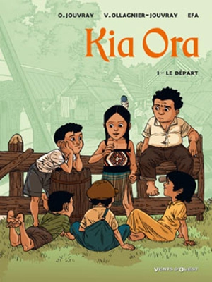 Kia Ora. Vol. 1. Le départ - Olivier Jouvray