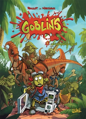 Goblin's. Vol. 6. Les imparfaits du passé - Tristan Roulot