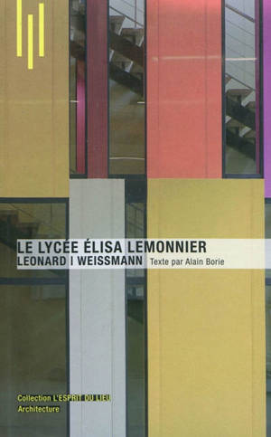 Le lycée Elisa Lemonnier : Léonard-Weissmann - Alain Borie