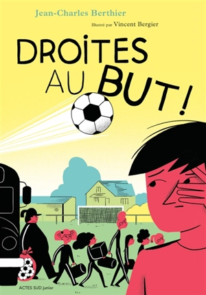 Droites au but ! - Jean-Charles Berthier