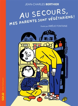 Au secours, mes parents sont végétariens ! - Jean-Charles Berthier