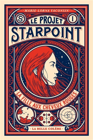Le projet Starpoint. Vol. 1. La fille aux cheveux rouges - Marie-Lorna Vaconsin