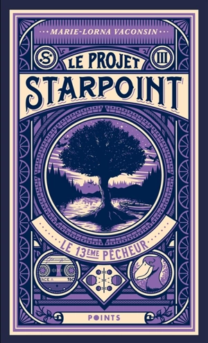 Le projet Starpoint. Vol. 3. Le 13e pêcheur - Marie-Lorna Vaconsin