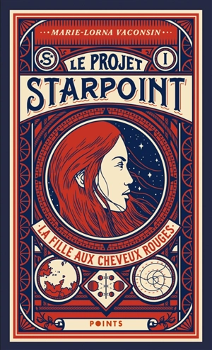 Le projet Starpoint. Vol. 1. La fille aux cheveux rouges - Marie-Lorna Vaconsin