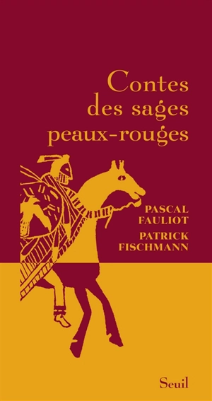 Contes des sages peaux-rouges - Pascal Fauliot