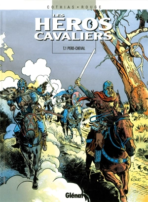 Les héros cavaliers. Vol. 1. Perd-Cheval - Patrick Cothias
