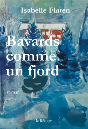 Bavards comme un fjord - Isabelle Flaten