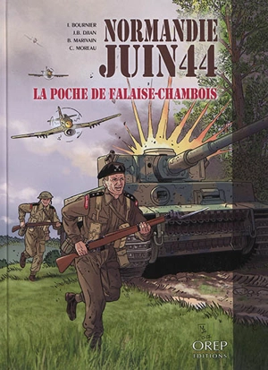 Normandie, juin 44. Vol. 6. La poche de Falaise-Chambois - Isabelle Bournier