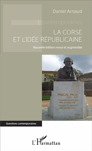 La Corse et l'idée républicaine - Daniel Arnaud