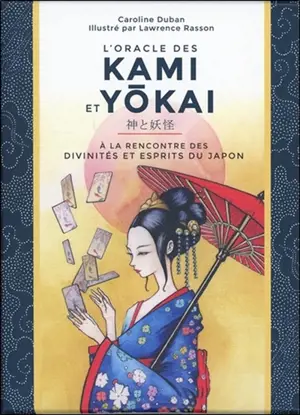 L'oracle des kami et yokai : à la rencontre des divinités et esprits du Japon - Caroline Duban-Rasson