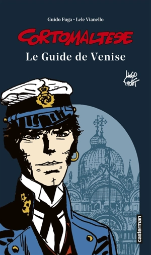 Corto Maltese : le guide de Venise - Hugo Pratt