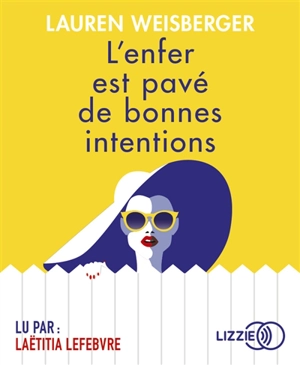 L'enfer est pavé de bonnes intentions - Lauren Weisberger