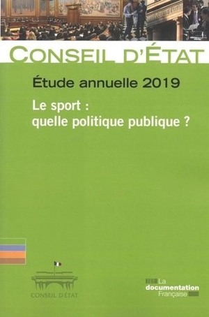 Le sport : quelle politique publique ? : étude annuelle 2019 - France. Conseil d'Etat (1799-....)