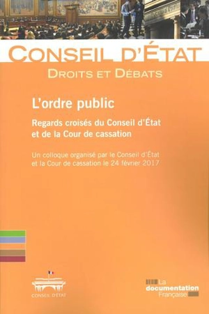 L'ordre public : regards croisés du Conseil d'Etat et de la Cour de cassation