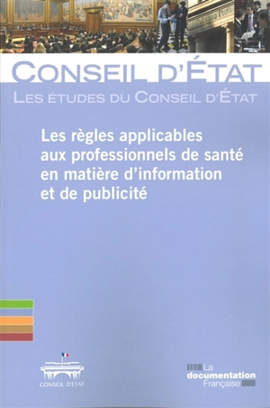 Les règles applicables aux professionnels de santé en matière d'information et de publicité - France. Conseil d'Etat (1799-....)