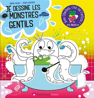 Je dessine les monstres gentils - Mélody Denturck