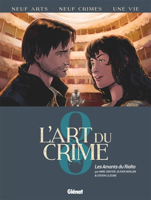 L'art du crime. Vol. 8. Les amants du Rialto - Marc Omeyer
