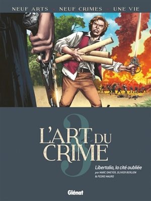 L'art du crime. Vol. 3. Libertalia, la cité oubliée - Marc Omeyer